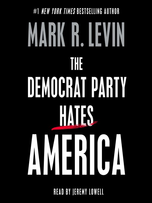 Title details for The Democrat Party Hates America by Mark R. Levin - Wait list
